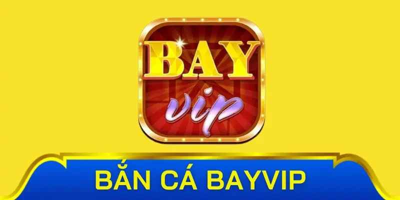 Đánh giá thế mạnh khi đến với sảnh bắn cá Bayvip