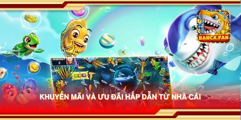Khuyến mãi và ưu đãi hấp dẫn từ nhà cái